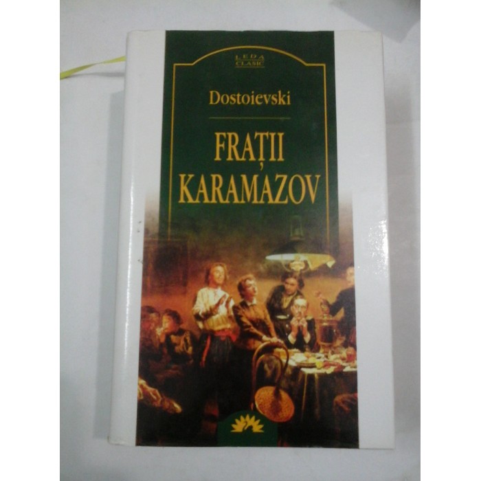 FRATII KARAMAZOV - Dostoievski FRATII KARAMAZOV - Dostoievski